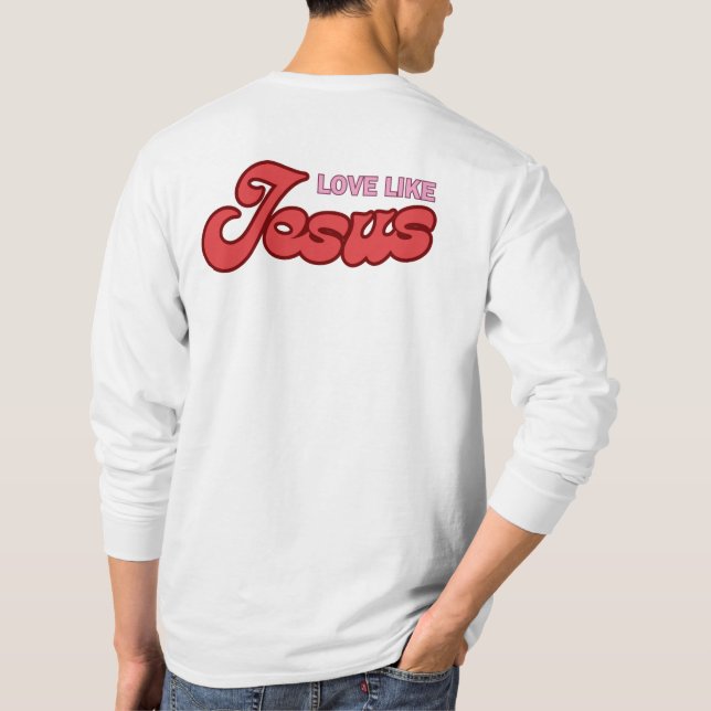 Love like Jesus T-Shirt (Back)