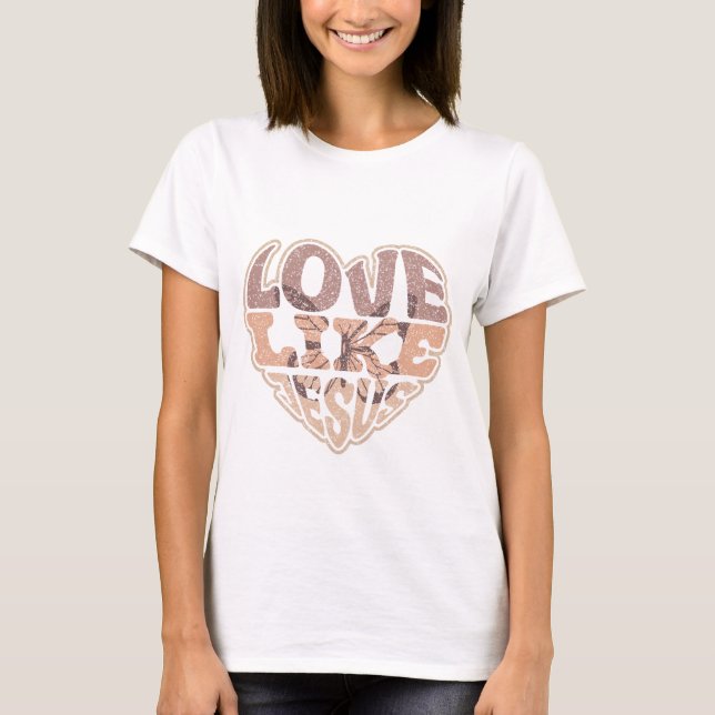 Love Like Jesus T-Shirt (Front)