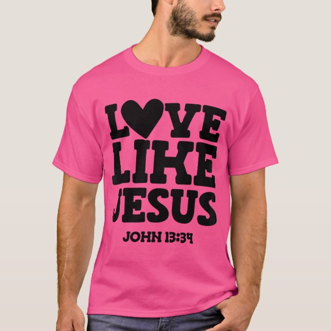 Love Like Jesus T-Shirt (Front)