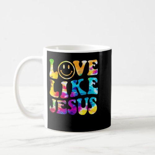 Love Like Jesus Tie Dye Faith Christian Jesus Men  Coffee Mug