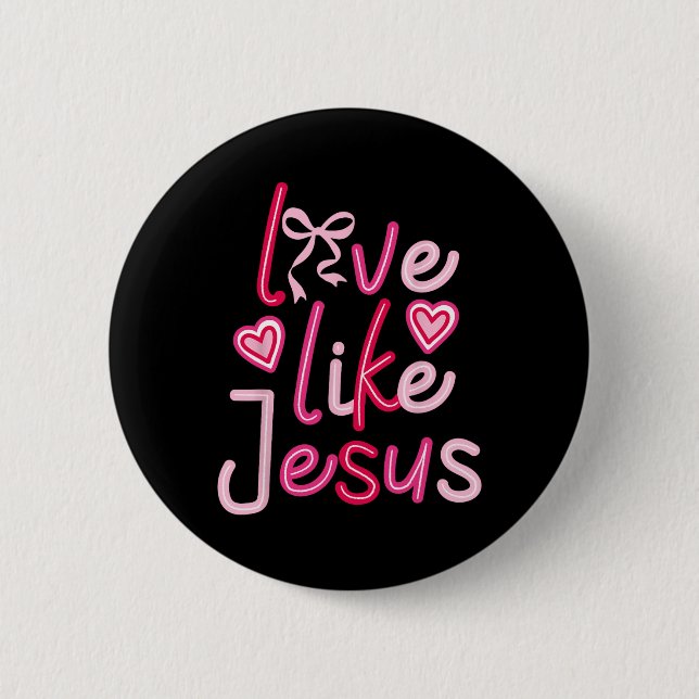 Love Like Jesus Valentines Day Christian  Button (Front)