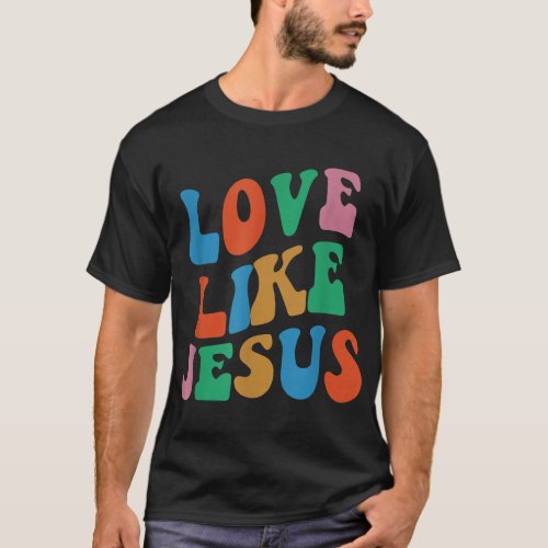 Love Like Jesus Womens Man Kids T_Shirt