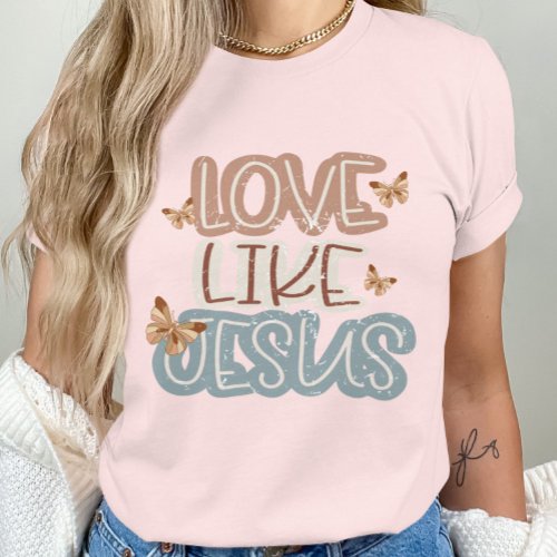 Love Live Jesus_Christian Faith Butterfly T_Shirt