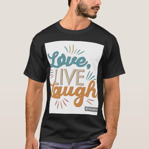 Love Live Laugh T_Shirt