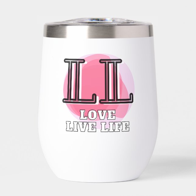 Love Live Life Quote Thermal Wine Tumbler (Front)