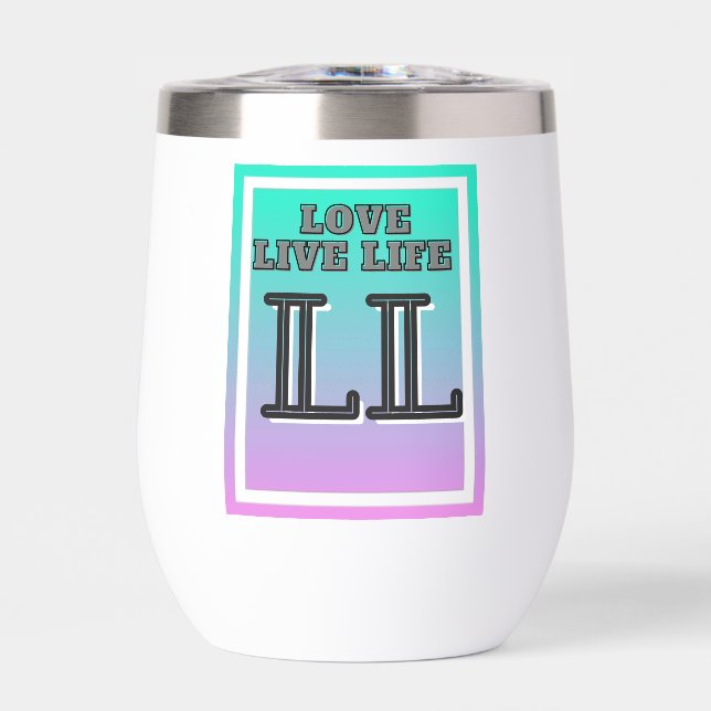 Love Live Life  Quote Thermal Wine Tumbler (Front)