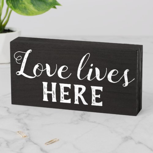 Love Lives Here Beautiful Quote White Text Black Wooden Box Sign