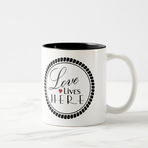 Love Lives Here Typography Two_Tone Coffee Mug