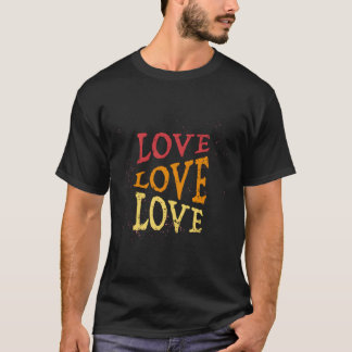 Love Love Love T-Shirt