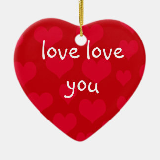 love love you ceramic ornament