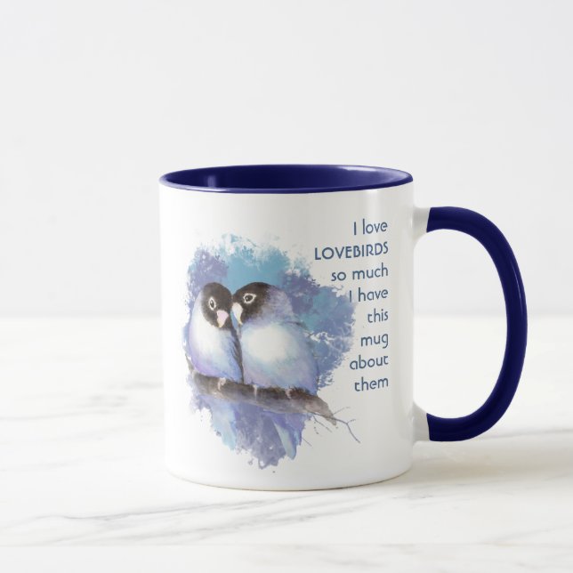 Love LOVEBIRDS  so so much I Fun Quote Mug (Right)