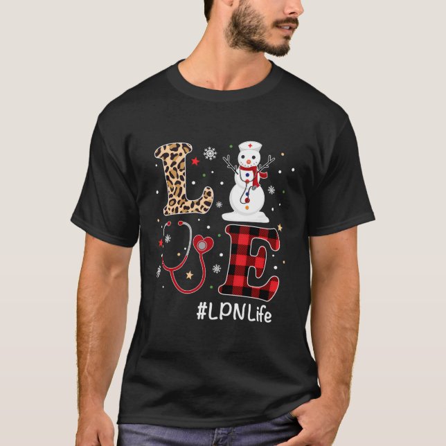 Love Lpn Nurse Life Snowman Christmas Nurse Xmas P T-Shirt (Front)