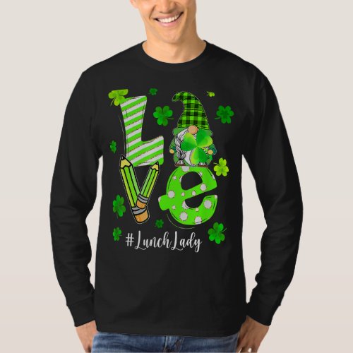 Love Lunch Lady Gnome  St Patricks Day Shamrock 1 T_Shirt