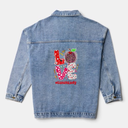 Love Lunch Lady Heart Valentines Day Cafeteria Wo Denim Jacket