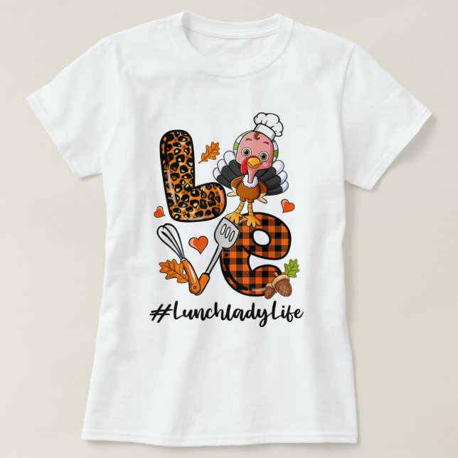 Love Lunch Lady Leopard Pumpkin Turkey Fall Thanks T-Shirt (Design Front)