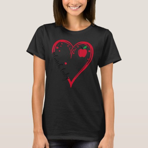 Love Lunch Lady Life Apple Heart Teacher Appreciat T_Shirt