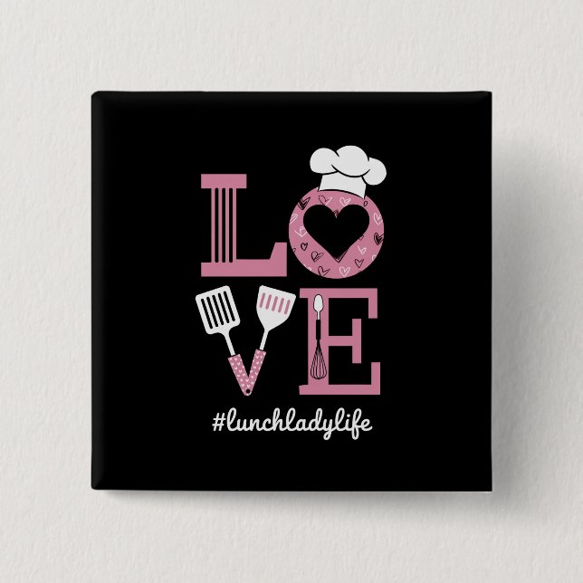 Love Lunch Lady Life Funny Valentines Day Gifts  Button (Front)