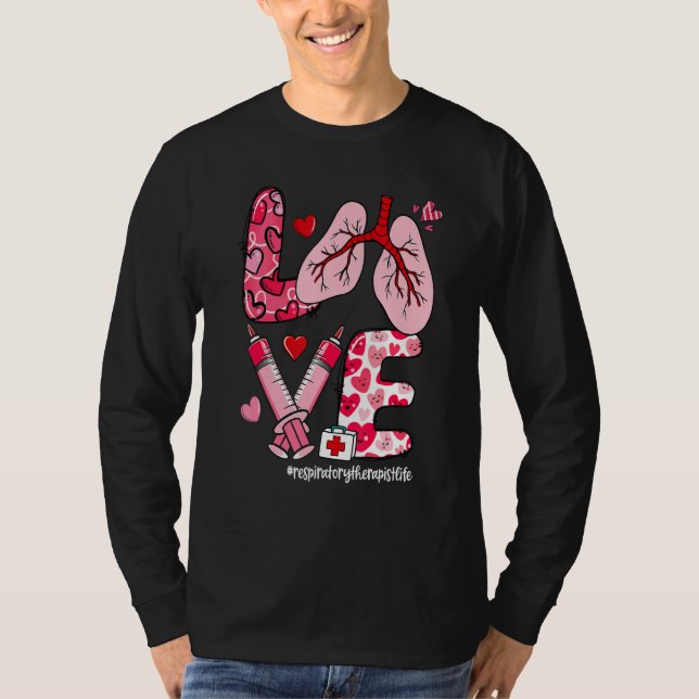 LOVE Lung Heart Respiratory Therapist Life Valenti T-Shirt (Front)
