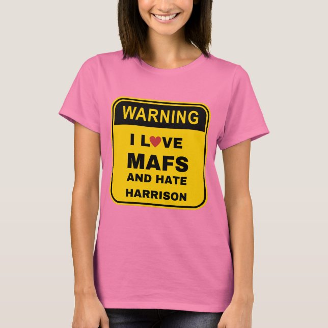 Love MAFS and hate Harrison  T-Shirt (Front)