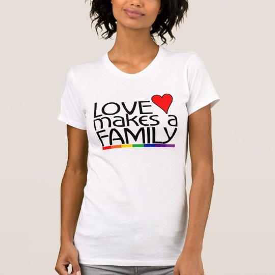 Love Make A Family T-Shirt