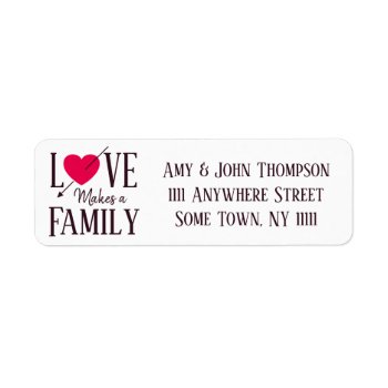 Love Makes A Family - Adoption Party Supplies Label by TheFosterMom at Zazzle