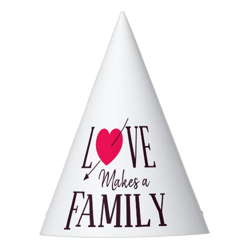 Love Makes a Family _ Adoption Party Supplies Party Hat