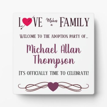 Love Makes A Family - Adoption Party Supplies Plaque by TheFosterMom at Zazzle