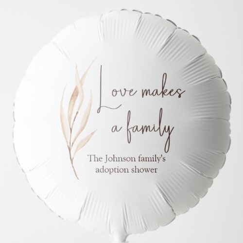 Love makes a family Adoption shower  Balloon