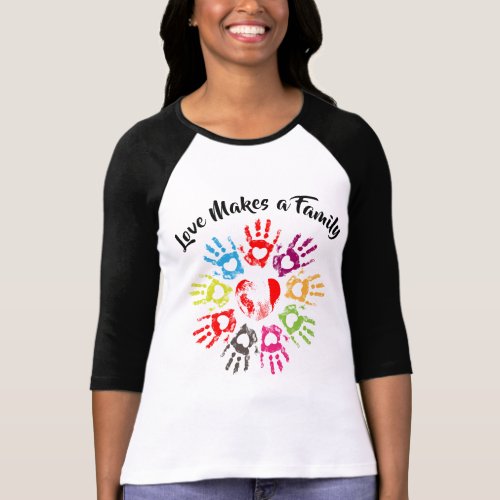 Love Makes a Family - Parenting Adoption Foster T-Shirt