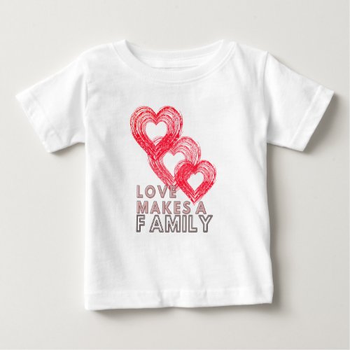 Love Makes a Family Shirt