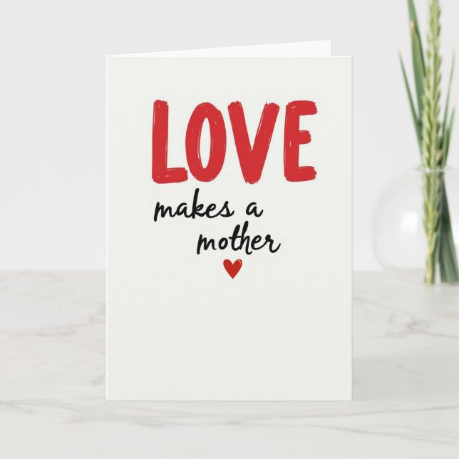 Love Makes A Mother Heart Card (Front)