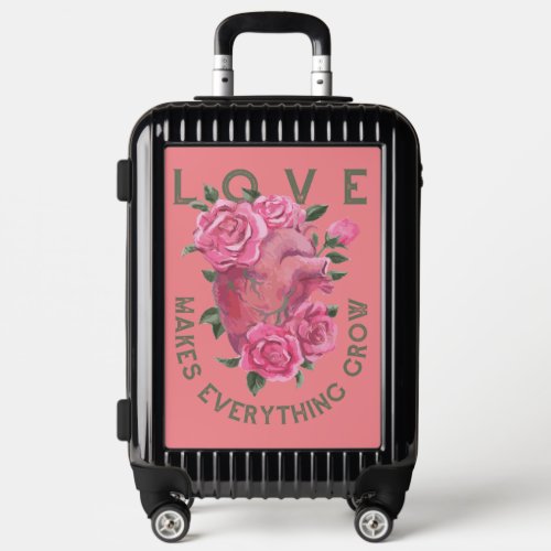 Love makes everything grow     luggage