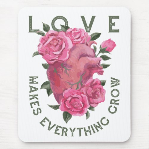 Love makes everything grow      mouse pad