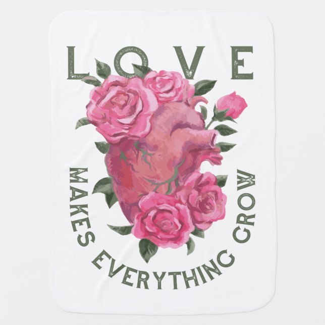 Love Makes Everything Grow – Romantic Floral Art  Baby Blanket (Front)