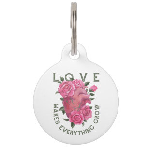 Love Makes Everything Grow – Romantic Floral Art Pet ID Tag