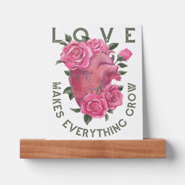 Love Makes Everything Grow – Romantic Floral Art  Picture Ledge (Front)