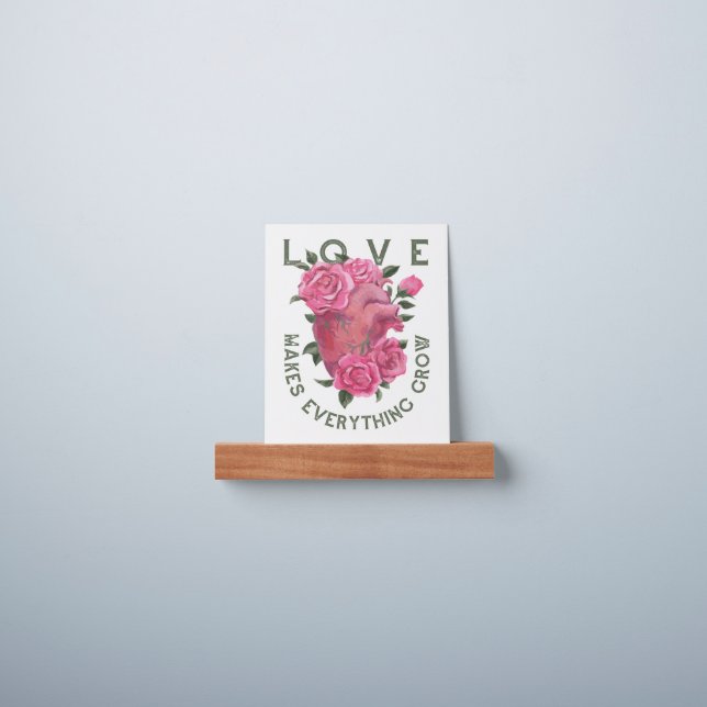 Love Makes Everything Grow – Romantic Floral Art  Picture Ledge (Wall)
