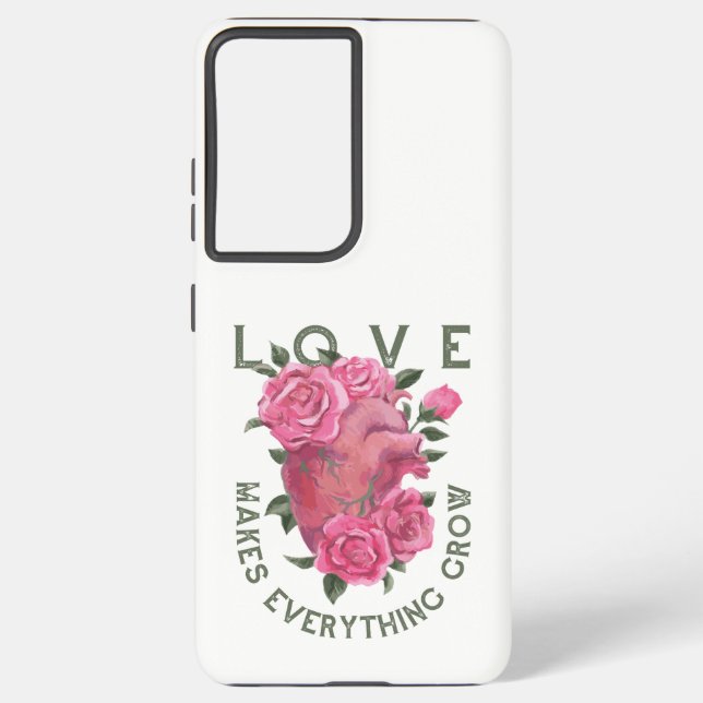 Love Makes Everything Grow – Romantic Floral Art  Samsung Galaxy Case (Back)