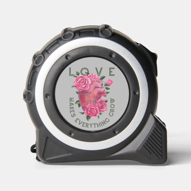 Love Makes Everything Grow – Romantic Floral Art  Tape Measure (Front)