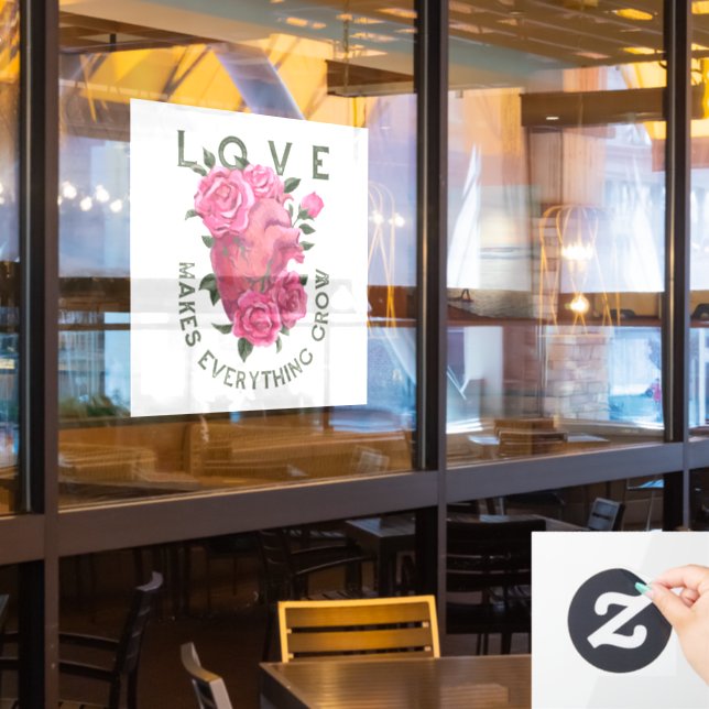 Love Makes Everything Grow – Romantic Floral Art  Window Cling (Restaurant Window)