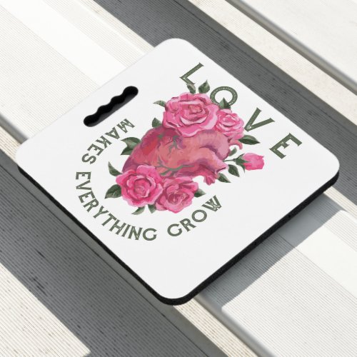 Love makes everything grow     seat cushion