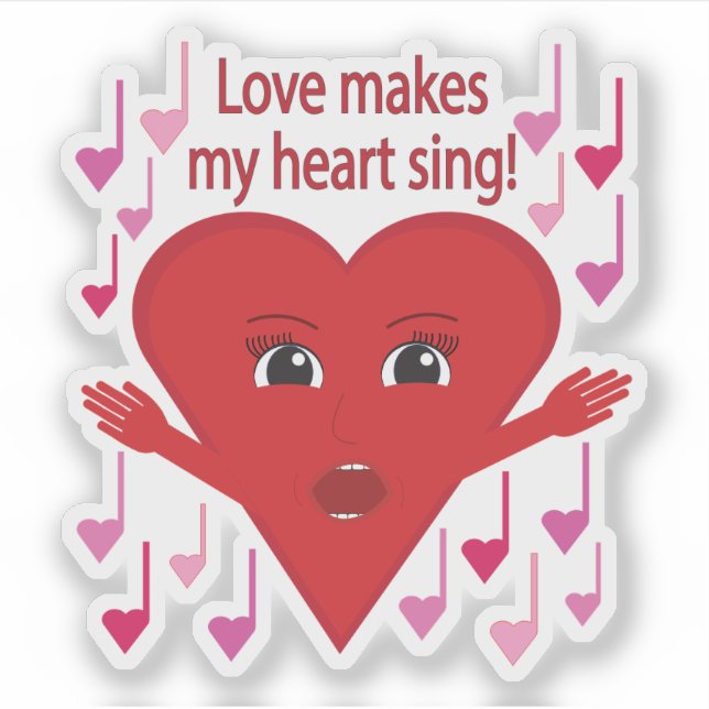 "Love makes my heart sing!" Singing Heart Sticker (Front)