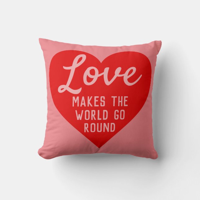 Love Makes The World Go Round Message Throw Pillow (Front)