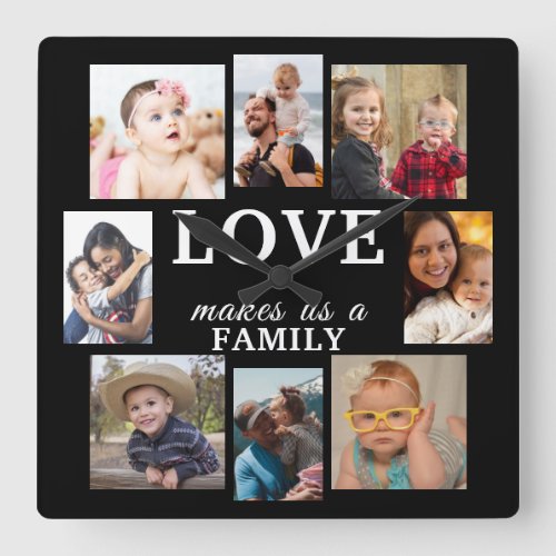 Love Makes Us A Family Quote 8 Photo Collage Black Square Wall Clock