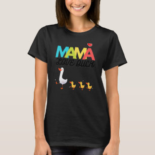 Love mama duck cool and funny mother's day gift T-Shirt