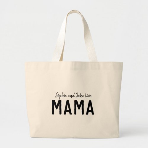 Love Mama  Modern Bold Kids Names Mothers Day Large Tote Bag