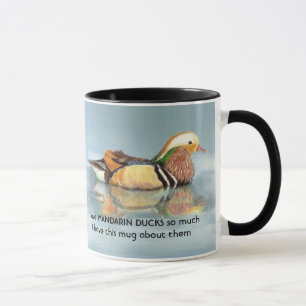 Love MANDARIN DUCKS so so much I Fun Quote Mug