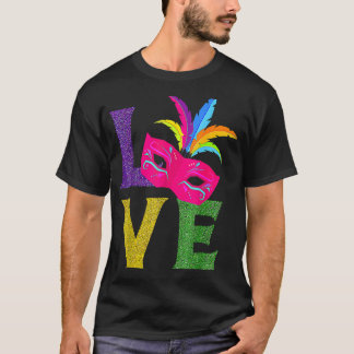 Love Mardi Gras Feathers Mask New Orlean Festival  T-Shirt