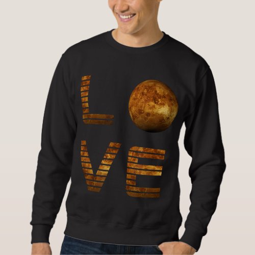 Love Mars Planet space Exploration Astronomy Scien Sweatshirt