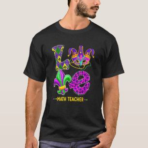 Love Math Teacher Funny Mardi Gras Carnival Party T-Shirt